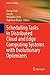 Scheduling Tasks in Distributed Cloud and Edge Computing Systems with Evolutionary Optimizers (Internet of Things)