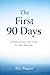 The First 90 Days: A Practi...