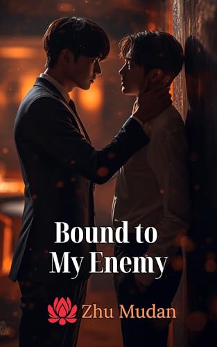 BOUND TO MY ENEMY: A Dark Korean Billionaire MM Romance, Angsty Enemies to Lovers, Revenge & Forbidden Obsession (Kindle Edition)