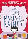 Your Turn Marisol Rainey by Erin Entrada Kelly Your Turn Marisol Rainey by Erin Entrada Kelly