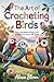The Art of Crocheting Birds...
