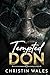 Tempted By The Don : A Dark...