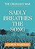 Sadly Breathes The Song by Andrew Wareham