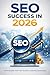 SEO Success in 2026 : A Pra...