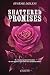 Shattered Promises: Shattered Iced (French Edition)