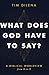 What Does God Have to Say? by Tim Dilena