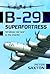 B-29 Superfortress: Strateg...