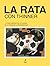 La Rata con Thinner by Omar Ramirez Ramirez
