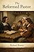 The Reformed Pastor: A Call...