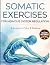 Somatic Exercises for Nervous System Regulation by Alex Corwin
