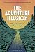 The Adventure Illusion: Why...