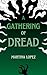 A Gathering of Dread by Martina López
