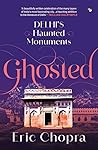 Ghosted: Delhi's ...
