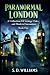 Paranormal London: A Collec...