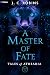 A Master of Fate: An Epic F...