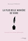 La plus belle manière de vivre - Journal d'un artisan philosophe (French Edition)