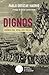Dignos. Crónica del estalli...