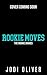 Rookie Moves by Jodi Oliver Rookie Moves by Jodi Oliver