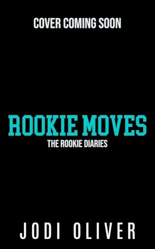 Rookie Moves (The Rookie Diaries, #1)