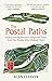 The Postal Paths: Rediscovering Britain’s Forgotten Trails And The People Who Walked Them