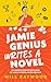 Jamie Genius Writes a Novel