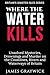 Where the Water Kills: Unso...