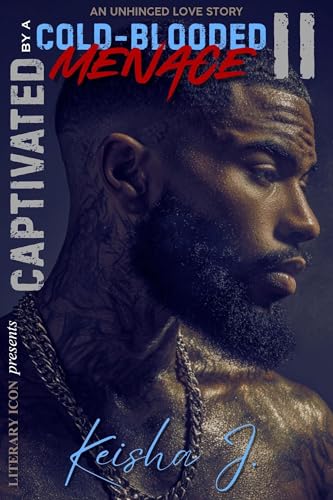 Captivated By a Cold-Blooded Menace 2: An Unhinged Love Story (Kindle Edition)