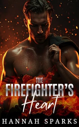The Firefighter's Heart (After the Ashes Book 1)