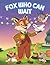 Fox Who Can Wait