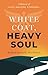 White Coat, Heavy Soul: A M...