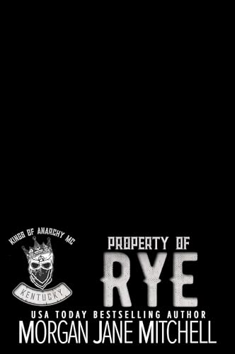 Property of Rye (Kings of Anarchy MC: Kentucky Book 7)