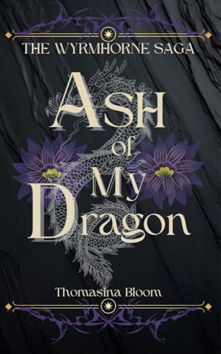 Ash of My Dragon (Wyrmhorne Saga #1)