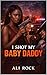 I Shot My Baby Daddy