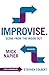 Improvise. by Mick Napier