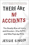 There Are No Accidents: The Deadly Rise of Injury and Disaster—Who Profits and Who Pays the Price