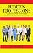HIDDEN PROFESSIONS: CAREERS...