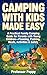 Camping with Kids Made Easy by Professor Poppy