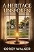A Heritage Unspoken by Corey Walker