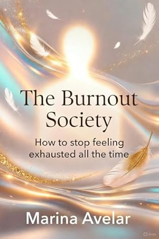 The Burnout Society : How to stop feeling exhausted all the time (The Light Mind Series)