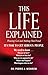 This Life Explained