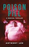 Poison Pill by Anthony   Lee