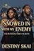 Snowed In With My Enemy: Th...