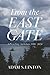 From the East Gate: A Preac...