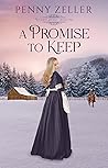 A Promise to Keep by Penny Zeller A Promise to Keep by Penny Zeller