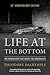 Life at the Bottom: The Worldview that Makes the Underclass 25th Anniversary Edition