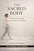 The Sacred Body: Inner Grow...