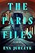 The Paris Files by Eva Jurczyk