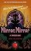 Mirror, Mirror: A Twisted Tale