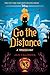 Go the Distance: A Twisted Tale