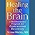 Healing the Brain: A Revolutionary Program for Concussion Recovery